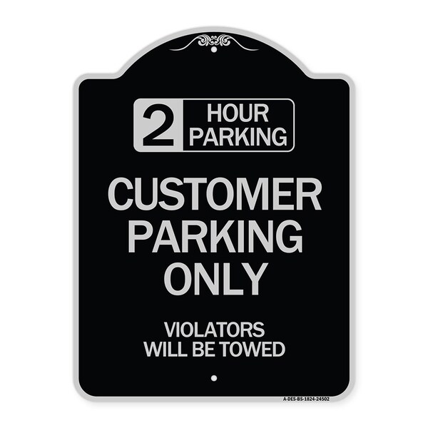 2 Hour Parking Customer Parking Violators Will Towed Heavy-Gauge Alum Sign, 24" x 18", BS-1824-24502